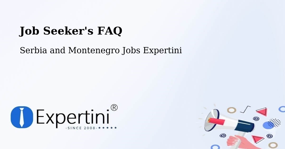 Job Seeker FAQ – Mirabel - Serbia and Montenegro Jobs Expertini